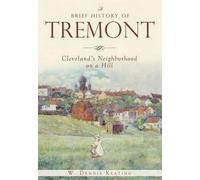 W. Dennis Keating A Brief History of Tremont (Tascabile)