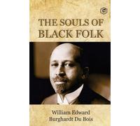 W E B Bois Du The Souls of Black Folk (Tascabile)