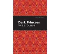 W. E. B. Du Bois Dark Princess (Tascabile) Mint Editions (Romantic Tales)