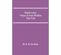W E B Du Bois Darkwater Voices From Within The Veil (Tascabile)