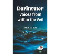 W E B Du Bois Darkwater Voices From Within The Veil (Tascabile)