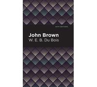W. E. B. Du Bois John Brown (Copertina rigida) Mint Editions-Black Narratives