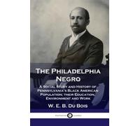W E B Du Bois Philadelphia Negro (Copertina rigida)