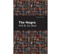 W. E. B. Du Bois The Negro (Copertina rigida) Mint Editions