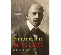 W E B Du Bois The Philadelphia Negro (Tascabile)