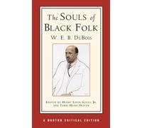 W. E. B. Du Bois The Souls of Black Folk, A Norton Critical Edition (Tascabile)