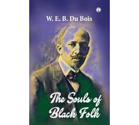 W E B Du Bois The Souls of Black Folk (Tascabile)