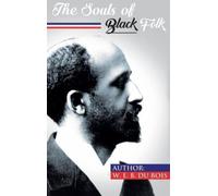 W E B Du Bois William Edward Burghardt Du The Souls of Black (Copertina rigida)