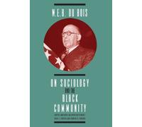 W. E. B. DuBois W. E. B. DuBois on Sociology and the Black Community (Tascabile)