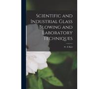 W E Barr Scientific and Industrial Glass Blowing and Laborato (Copertina rigida)
