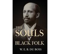 W E Burghardt Du Bois The Souls of Black Folk (Tascabile)