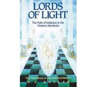 Lords of Light: The Path of Initiation in the Western Mysteries : The Teachings of the Ibis Fraternity