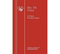 W.E. Cossons A.R. Taylor Hiss the Villian (Tascabile) Acting Edition S.