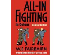 W E Fairbairn All-in Fighting In Colour - Combat Edition (Tascabile)