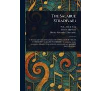 W E Hill & Sons Robert Harrison Shirley Slocom The Salabue Stradiva (Tascabile)