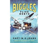 W E Johns Biggles Flies North (Copertina rigida) Biggles Between the Wars