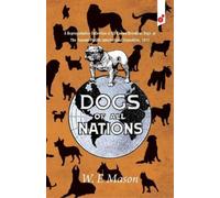 W E Mason Dogs of All Nations (Tascabile)