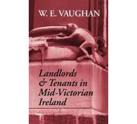 W. E. Vaughan Landlords and Tenants in Mid-Victorian Ireland (Copertina rigida)