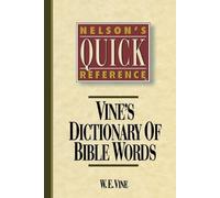 W. E. Vine Nelson's Quick Reference Vine's Dictionary of Bible Words (Tascabile)