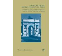 W. Edmundson A History of the British Presence in Chile (Tascabile)