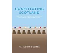 W. Elliot Bulmer Constituting Scotland (Copertina rigida)