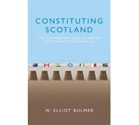 W. Elliot Bulmer Constituting Scotland (Tascabile)