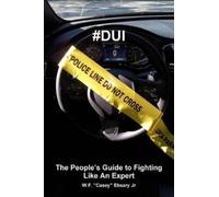 W.F. "Casey" Ebsary #Dui: the People's Guide to Fighting Like an Exp (Tascabile)