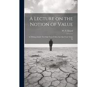 W F Lloyd A Lecture on the Notion of Value (Tascabile)
