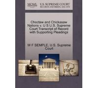 W F Semple Choctaw and Chickasaw Nations V. U S U.S. Supreme Court T (Tascabile)
