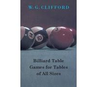 W. G. CLIFFORD Billiard Table Games for Tables of All Sizes (Tascabile)