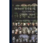 W G Gulland Primary Sources, Historical Collections (Tascabile)