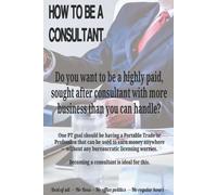W G Hill How to Be a Consultant (Tascabile)