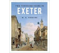 W G Hoskins Two Thousand Years in Exeter (Tascabile) Phillimore Editions
