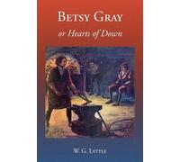 W G Lyttle Betsy Gray or Hearts of Down (Tascabile)