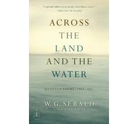 W.G. Sebald Across the Land and the Water (Tascabile)