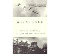 W.G. Sebald On the Natural History of Destruction (Tascabile)