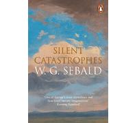 W. G. Sebald Silent Catastrophes (Tascabile)