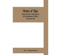 W G Wood-Martin History of Sligo, county and town, from the close of (Tascabile)