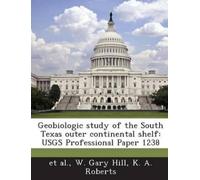 W Gary Hill Geobiologic Study of the South Texas Outer Continental S (Tascabile)