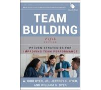 W. Gibb Dyer, Jr. William G. Dyer Jeffrey H. Dyer Team Building (Tascabile)