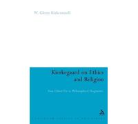 W. Glenn Kirkconnell Kierkegaard on Ethics and Religion (Copertina rigida)