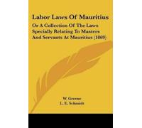 W. Greene Labor Laws Of Mauritius (Tascabile)