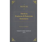 W. Gurley L. E. A Manual of American Engineer's and Surveyor's Inst (Tascabile)