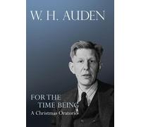 W. H. Auden For the Time Being (Copertina rigida) W.H. Auden: Critical Editions