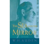 W. H. Auden The Sea and the Mirror (Tascabile) W.H. Auden: Critical Editions