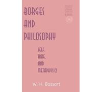 W. H Bossart Borges and Philosophy (Copertina rigida)