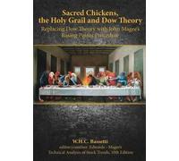 W H C Bassetti Sacred Chickens, the Holy Grail and Dow Theory (Tascabile)