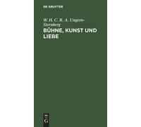 W H C R a Ungern-Sternberg Bühne, Kunst und Liebe (Copertina rigida)
