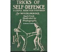 W. H. Collingri Tricks of Self-Defence, A Useful Book for Everybody (Tascabile)