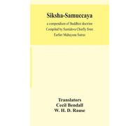W H D Rause Siksha-Samuccaya, a compendium of Buddhist doctri (Copertina rigida)
